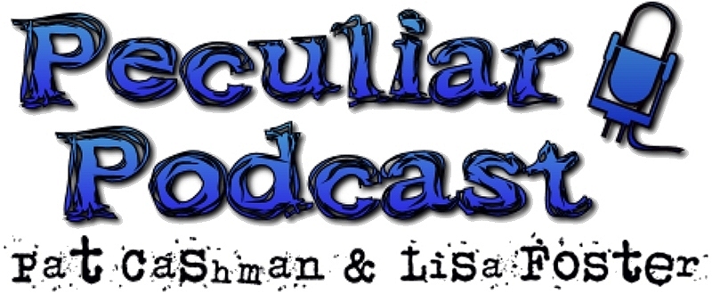 Peculiar Podcast with Pat Cashman & Lisa Foster